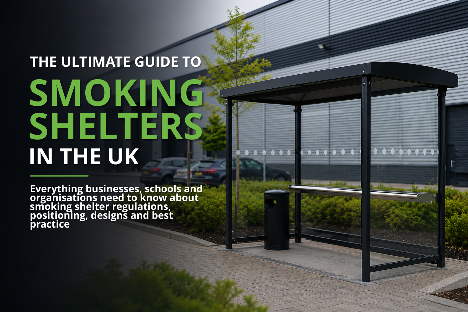 The Ultimate Guide to Smoking Shelters in the UK